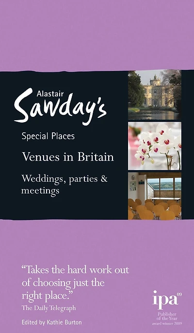 Special Places to Stay: Venues in Britain: Weddings, Parties And Meetings