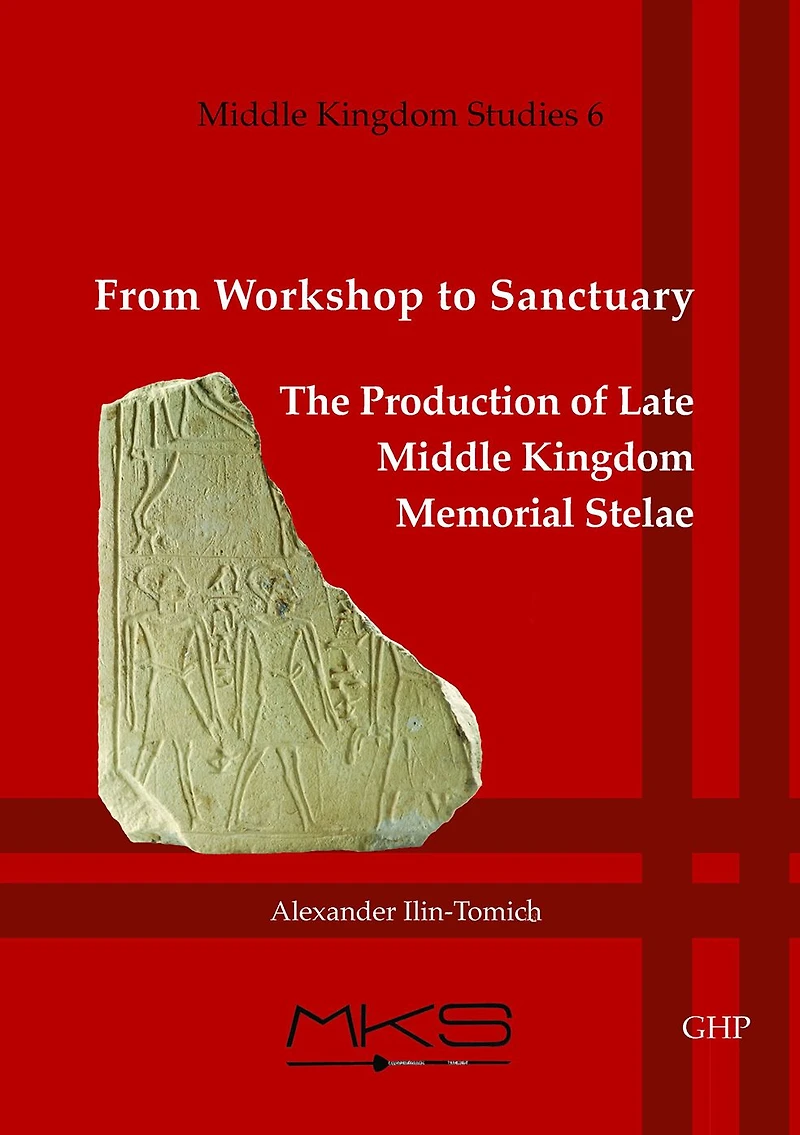 From Workshop to Sanctuary: The Production of Late Middle Kingdom Memorial Stelae