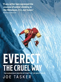 Everest the Cruel Way: audacious winter attempt of West Ridge