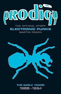 The Prodigy: The Official Story - Electronic Punks