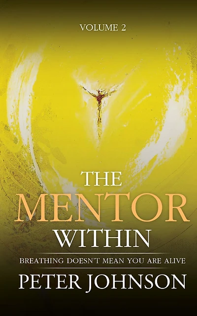 The Mentor Within: Breathing Doesn't mean You Are Alive