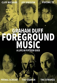 Foreground Music: A Life Fifteen Gigs