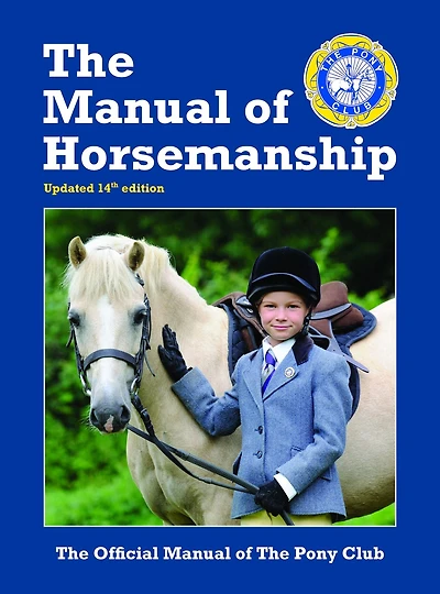 The Manual Of Horsemanship: The Official Manual Of The Pony Club