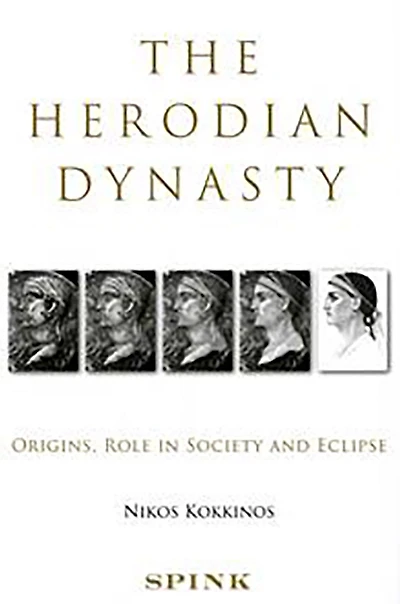 The Herodian Dynasty: Origins, Role in Society and Eclipse