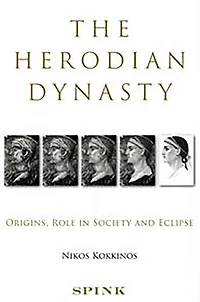 The Herodian Dynasty: Origins, Role in Society and Eclipse