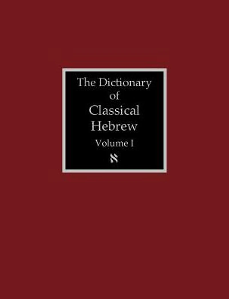 The Dictionary of Classical Hebrew Volume 1: Aleph