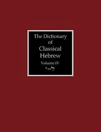 The Dictionary of Classical Hebrew Volume 4: Yodh-Lamedh