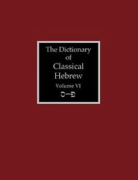 The Dictionary of Classical Hebrew Volume 6: Samekh-Pe