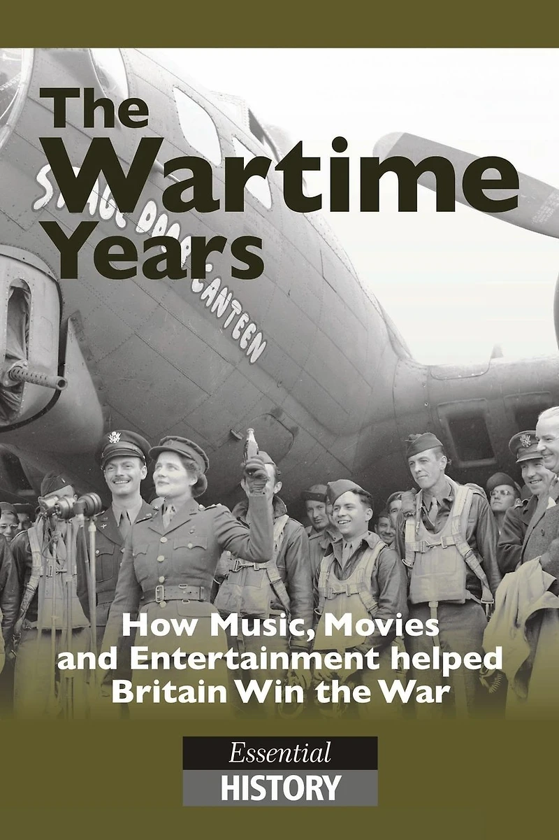The Wartime Years: Essential History