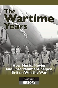 The Wartime Years: Essential History