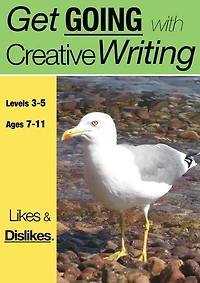 Likes & Dislikes (ages 7-11 years): Get Going With Creative Writing (And Other Forms Of Writing)