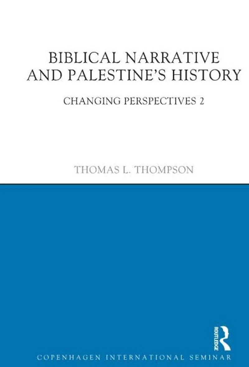 Biblical Narrative and Palestine's History: Changing Perspectives 2