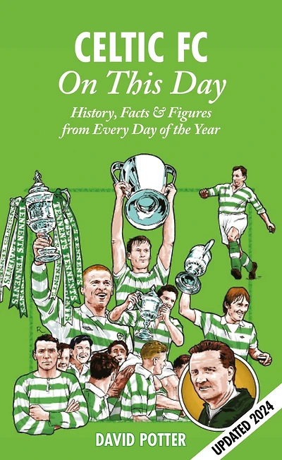 Celtic On This Day: History, Facts & Figures from Every Day of the Year