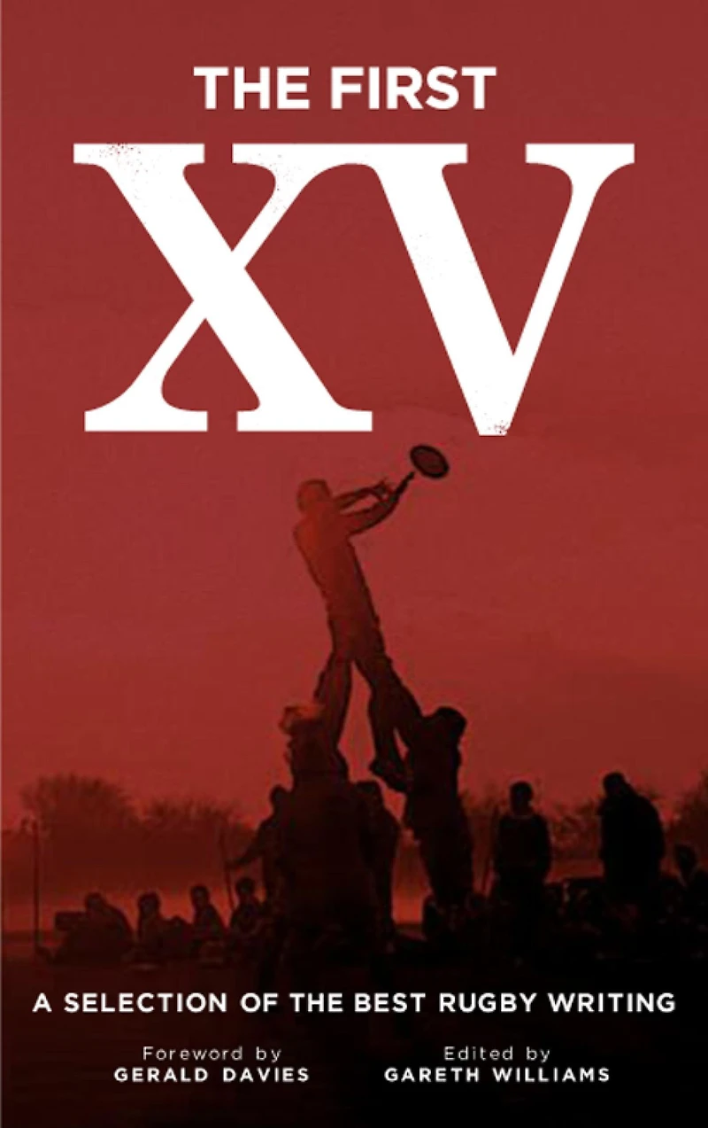 the First XV: A Selection of Best Rugby Writing