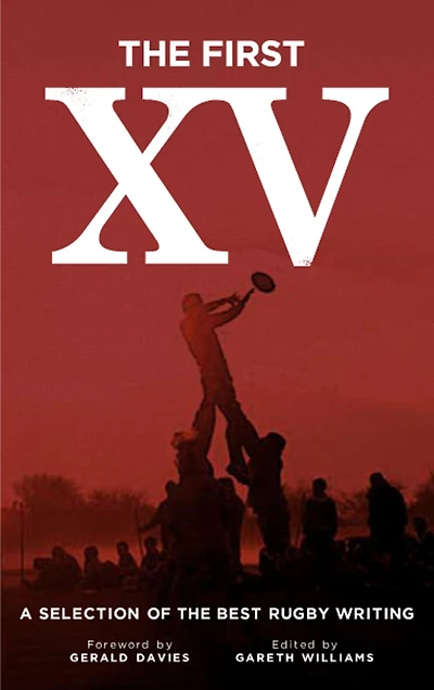 the First XV: A Selection of Best Rugby Writing