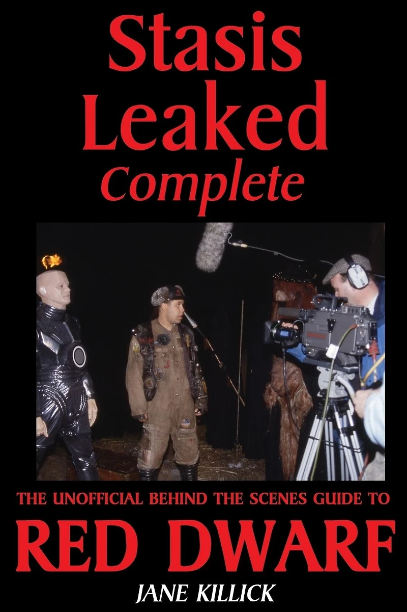 Stasis Leaked Complete: the Unofficial Behind Scenes Guide to Red Dwarf