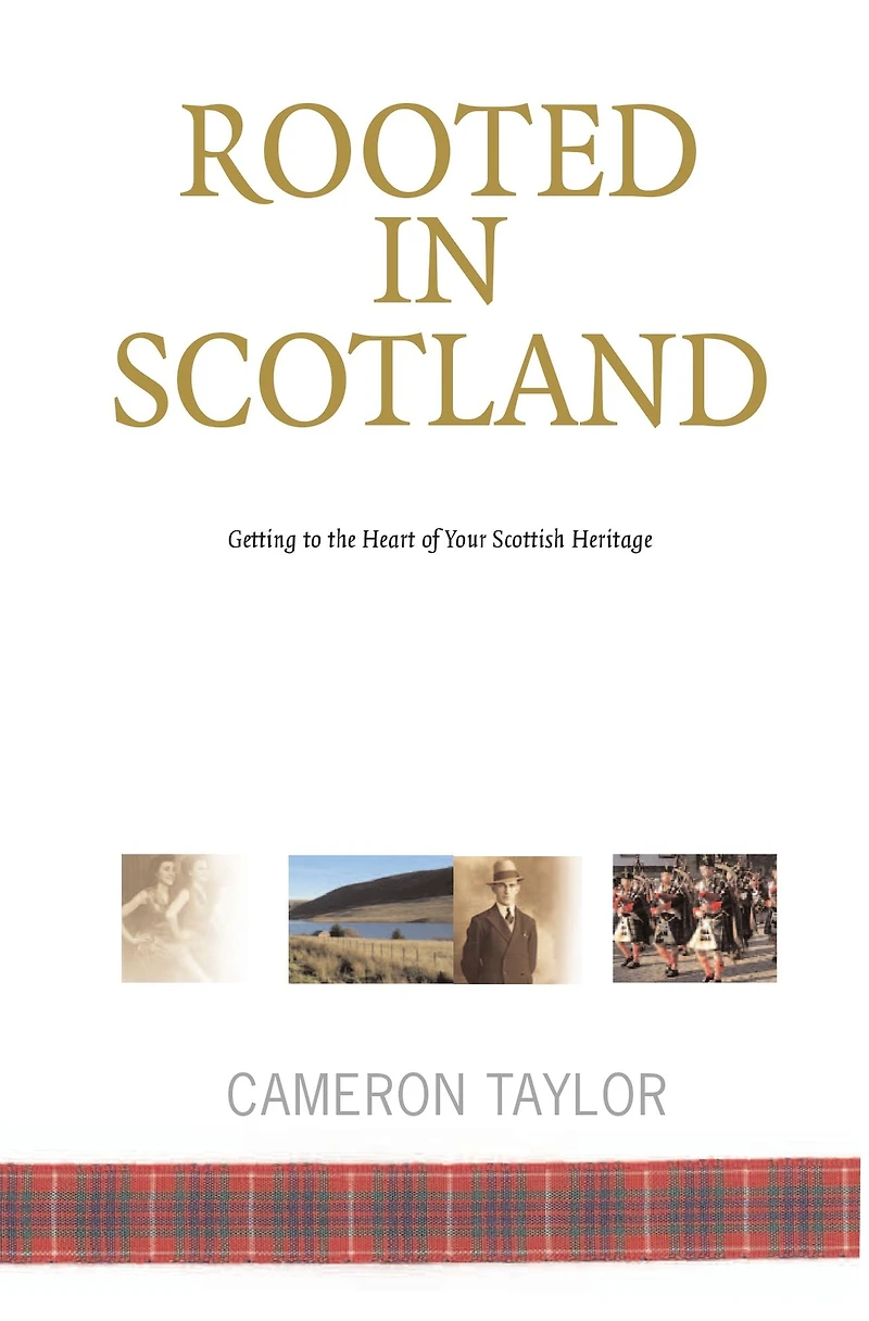 Rooted Scotland: Getting to the Heart of Your Scottish Heritage