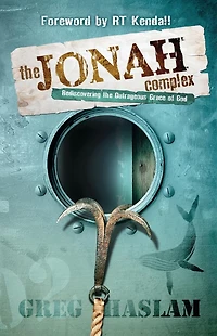 the Jonah Complex: Rediscovering Outrageous Grace of God