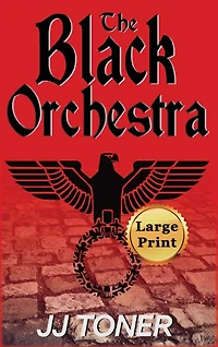 The Black Orchestra: Large Print Hardback Edition