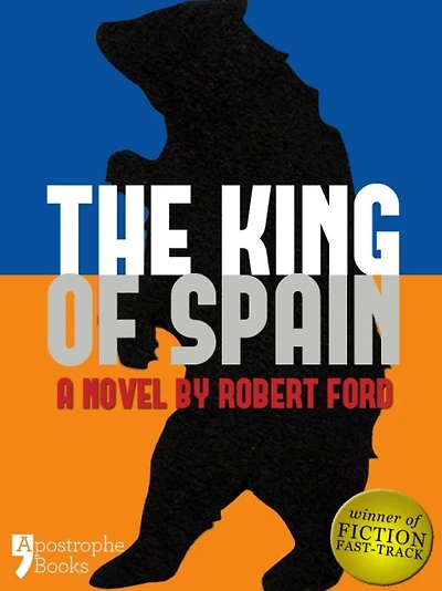 The King of Spain: A Dystopian Novel In The Not-Too-Distant Future