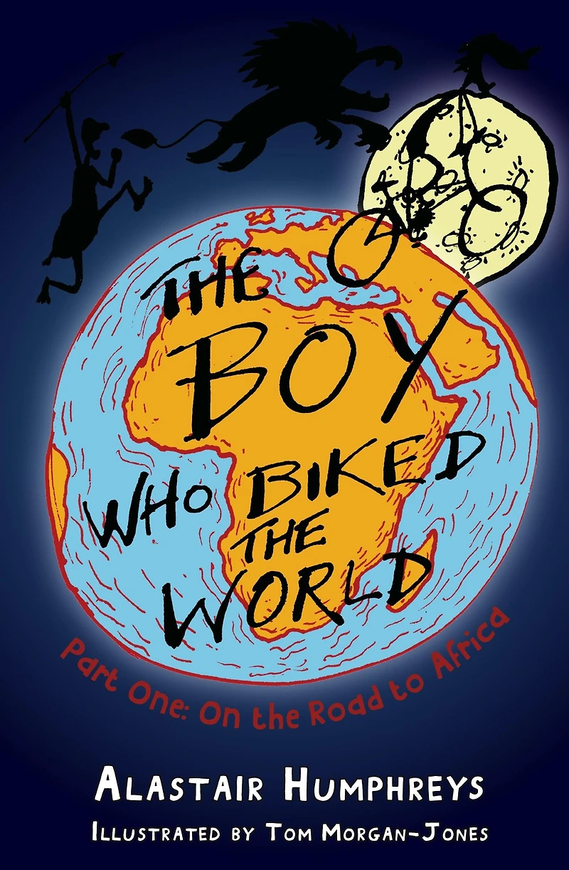 the Boy Who Biked World: On Road to Africa