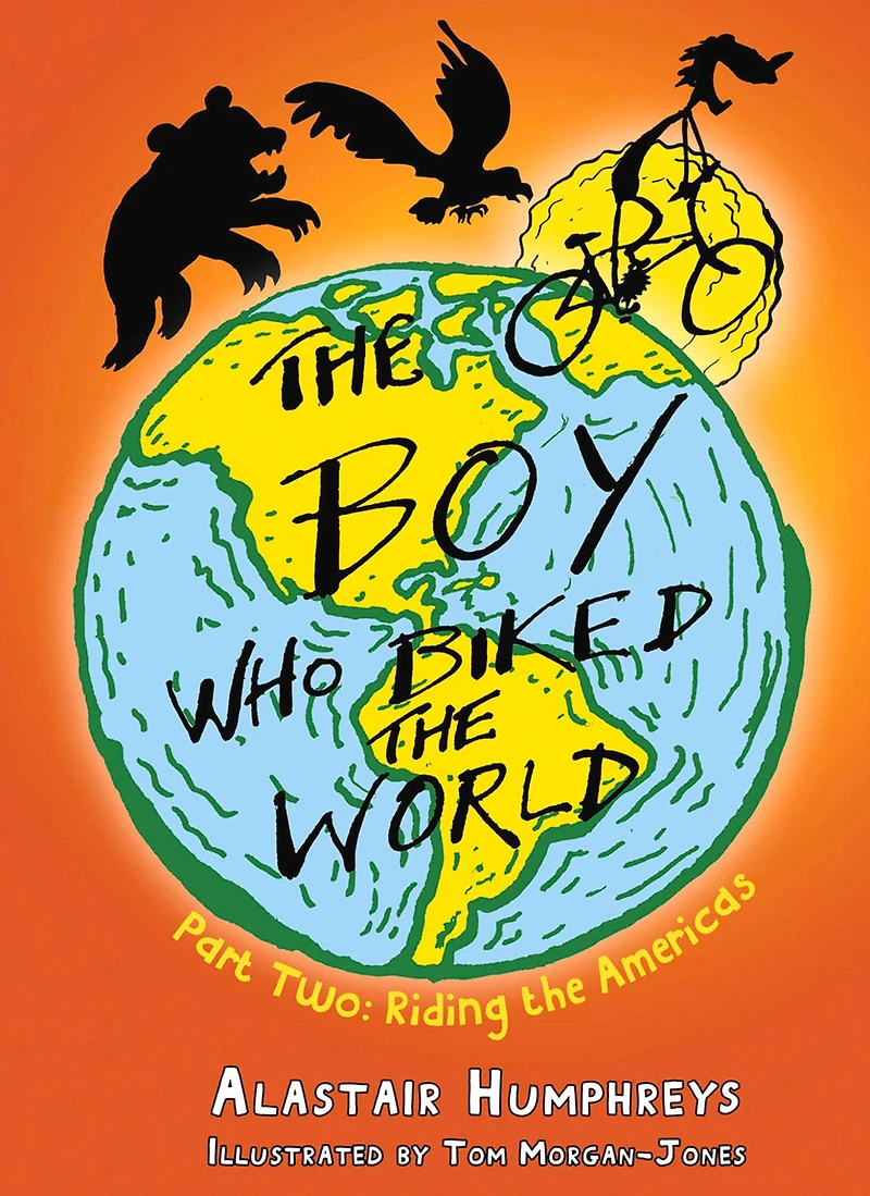 the Boy Who Biked World: Part Two: Riding Americas