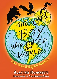 the Boy Who Biked World: Part Two: Riding Americas