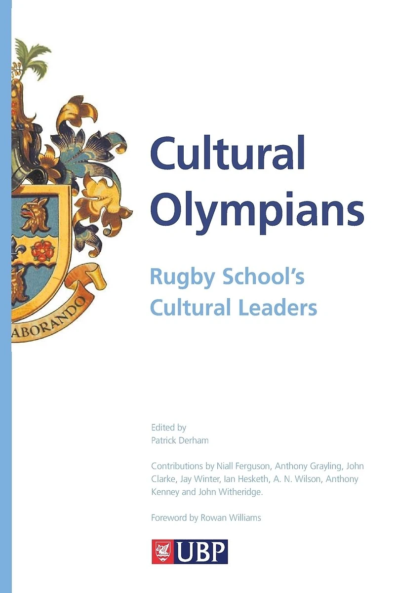 Cultural Olympians: Rugby School's Leaders