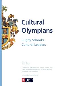 Cultural Olympians: Rugby School's Leaders