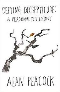Defying Decrepitude: A Personal Memoir