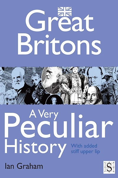 Great Britons, A Very Peculiar History