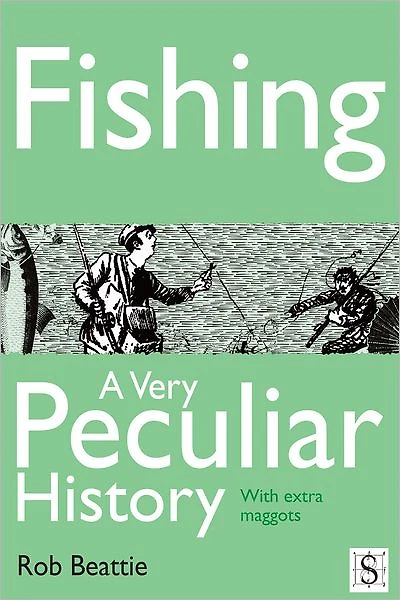 Fishing, A Very Peculiar History