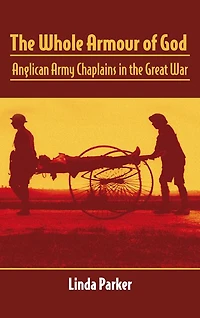 the Whole Armour of God: Anglican Army Chaplains Great War