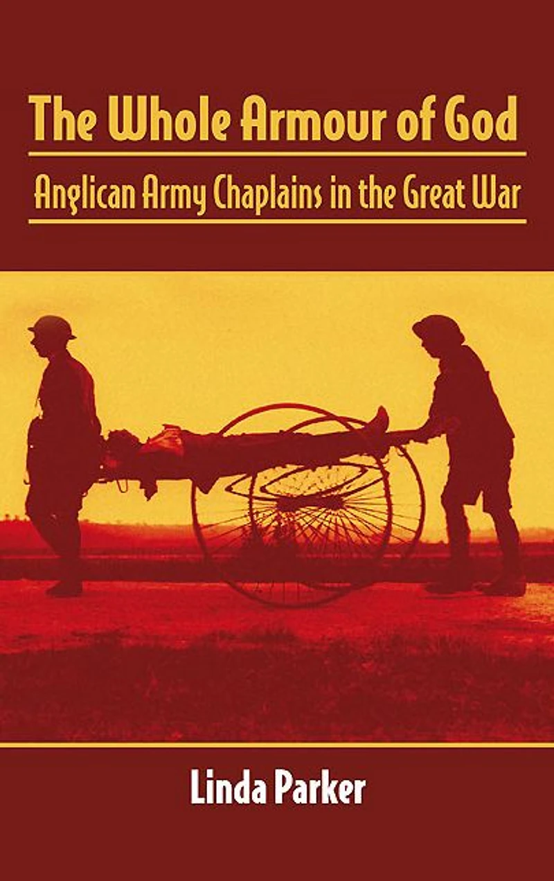 the Whole Armour of God: Anglican Army Chaplains Great War