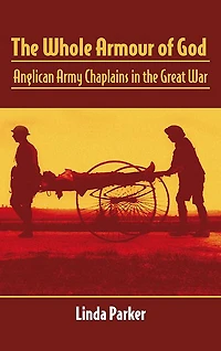 the Whole Armour of God: Anglican Army Chaplains Great War