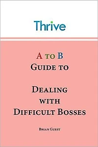 A to B Guide to Dealing with Difficult Bosses
