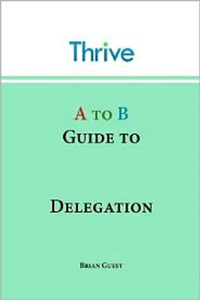 A to B Guide to Delegation