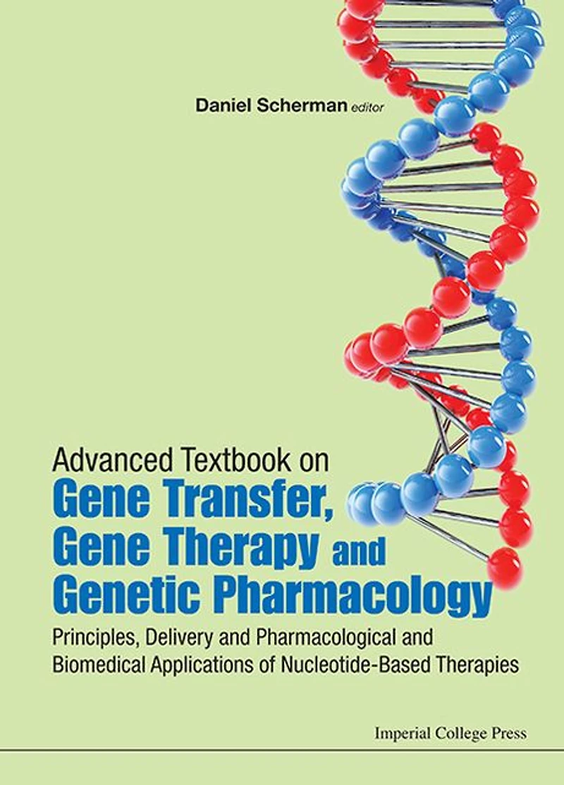 ADV TBK GENE TRANSFER (2ND ED): Principles, Delivery and Pharmacological Biomedical Applications of Nucleotide-Based Therapies