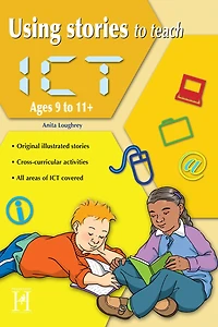 Using Stories to Teach ICT Ages 9 to 11+