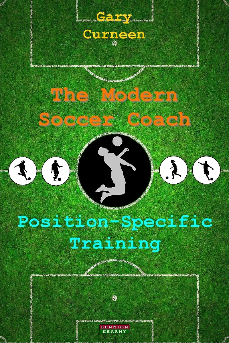 The Modern Soccer Coach: Position-Specific Training
