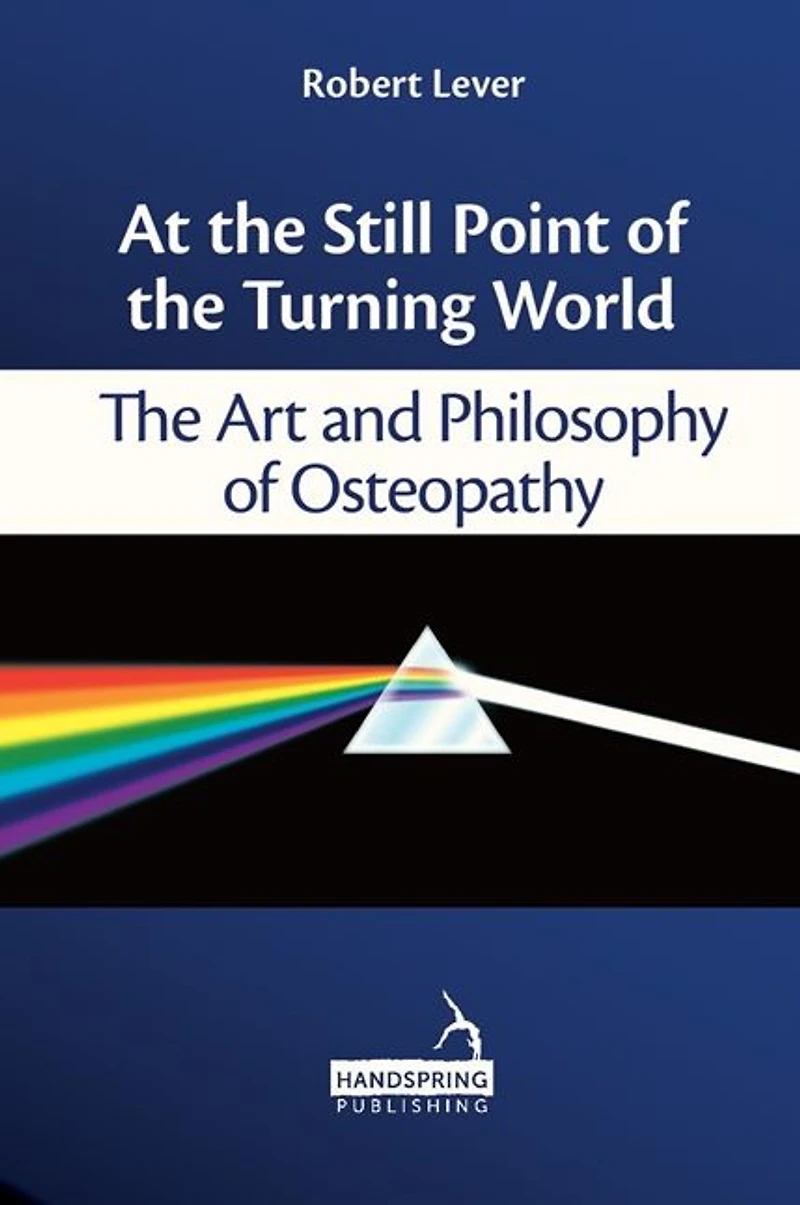 At The Still Point of Turning World: Art and Philosophy Osteopathy