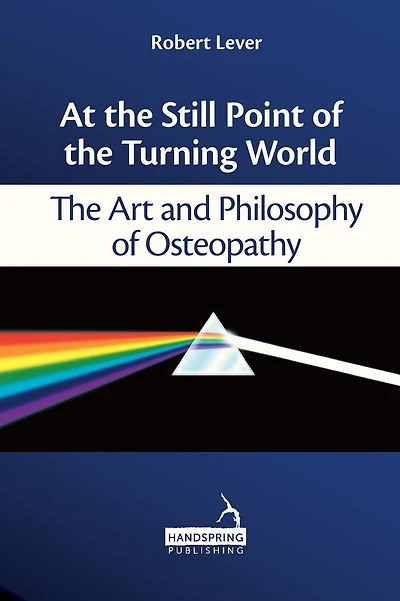 At The Still Point of Turning World: Art and Philosophy Osteopathy