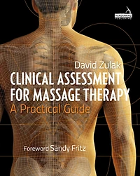 Clinical Assessment For Massage Therapy: A Practical Guide