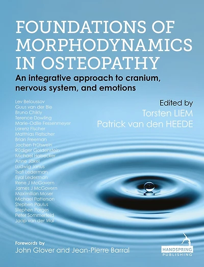 Foundations of Morphodynamics Osteopathy: An Integrative Approach to Cranium, Nervous System, and Emotions