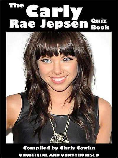 The Carly Rae Jepsen Quiz Book