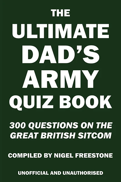 The Ultimate Dad's Army Quiz Book