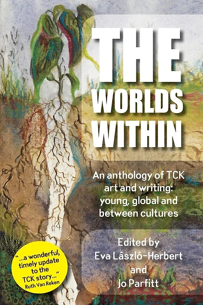 The Worlds Within, an anthology of TCK art and writing: young, global and between cultures