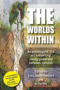 The Worlds Within, an anthology of TCK art and writing: young, global and between cultures