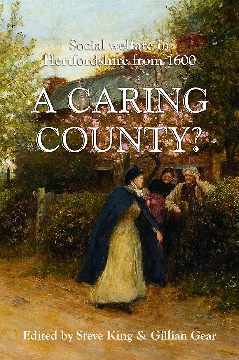 A Caring County?: Social Welfare Hertfordshire from 1600