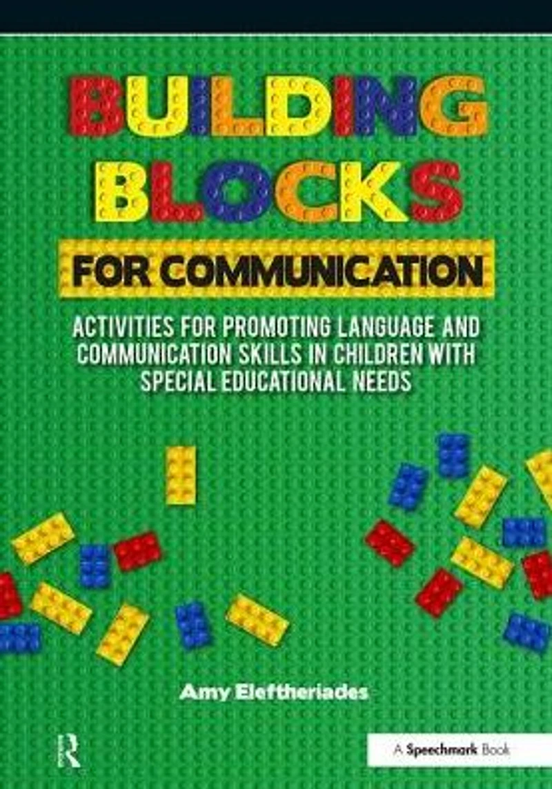 Building Blocks for Communication: Activities Promoting Language and Communication Skills Children with Special Educational Needs